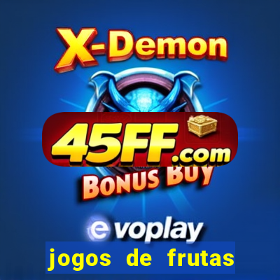 jogos de frutas para ganhar dinheiro